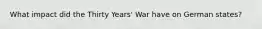 What impact did the Thirty Years' War have on German states?