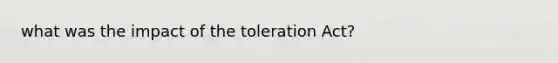 what was the impact of the toleration Act?