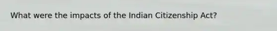 What were the impacts of the Indian Citizenship Act?