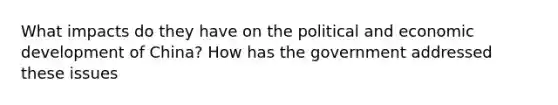 What impacts do they have on the political and economic development of China? How has the government addressed these issues