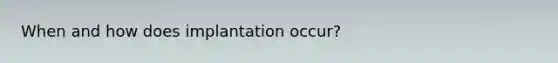 When and how does implantation occur?