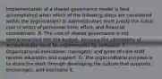 Implementation of a shared governance model is best accomplished when which of the following steps are considered within the organization? A. Administrators must justify the initial cost in terms of personnel time, effort, and financial commitment. B. The cost of shared governance is not operationalized into the budget, because the philosophy of accountability must be implemented by someone. C. Organizational executives, managers, and point-of-care staff receive education and support. D. The organizational purpose is to share the work through developing the culture that supports, encourages, and maintains it.