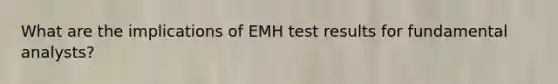 What are the implications of EMH test results for fundamental analysts?