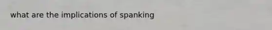 what are the implications of spanking