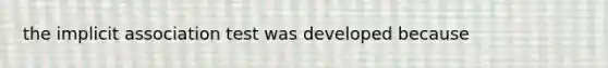 the implicit association test was developed because