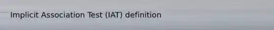 Implicit Association Test (IAT) definition