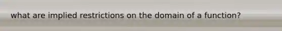what are implied restrictions on the domain of a function?