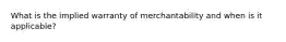 What is the implied warranty of merchantability and when is it applicable?