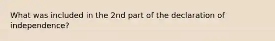 What was included in the 2nd part of the declaration of independence?