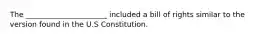 The ______________________ included a bill of rights similar to the version found in the U.S Constitution.