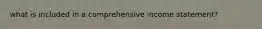 what is included in a comprehensive income statement?