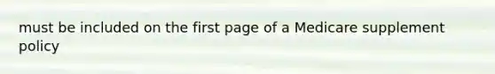 must be included on the first page of a Medicare supplement policy