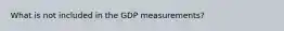 What is not included in the GDP measurements?