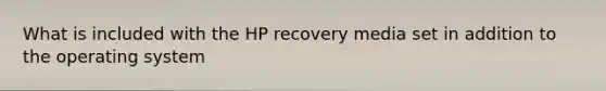 What is included with the HP recovery media set in addition to the operating system