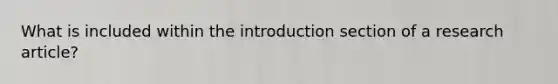 What is included within the introduction section of a research article?