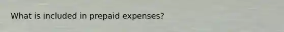 What is included in prepaid expenses?