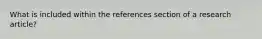 What is included within the references section of a research article?