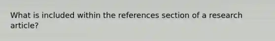 What is included within the references section of a research article?