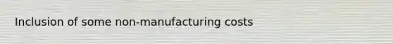 Inclusion of some non-manufacturing costs