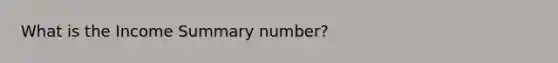 What is the Income Summary number?