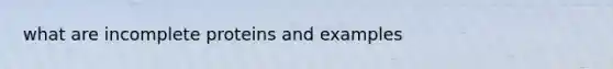what are incomplete proteins and examples