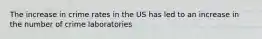 The increase in crime rates in the US has led to an increase in the number of crime laboratories