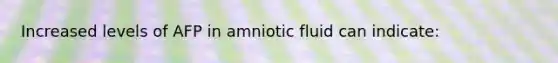 Increased levels of AFP in amniotic fluid can indicate: