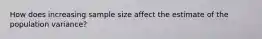How does increasing sample size affect the estimate of the population variance?
