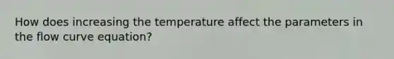 How does increasing the temperature affect the parameters in the flow curve equation?