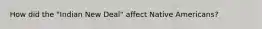 How did the "Indian New Deal" affect Native Americans?