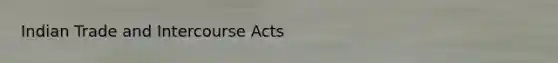 Indian Trade and Intercourse Acts