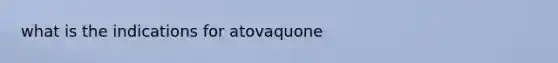 what is the indications for atovaquone