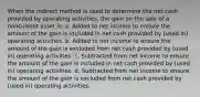 When the indirect method is used to determine the net cash provided by operating activities, the gain on the sale of a noncurrent asset is: a. Added to net income to ensure the amount of the gain is included in net cash provided by (used in) operating activities. b. Added to net income to ensure the amount of the gain is excluded from net cash provided by (used in) operating activities. c. Subtracted from net income to ensure the amount of the gain is included in net cash provided by (used in) operating activities. d. Subtracted from net income to ensure the amount of the gain is excluded from net cash provided by (used in) operating activities.