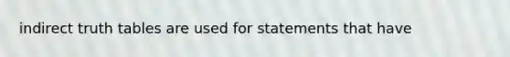 indirect truth tables are used for statements that have