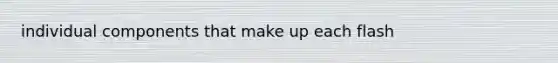 individual components that make up each flash