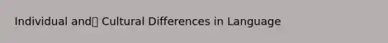 Individual and Cultural Differences in Language