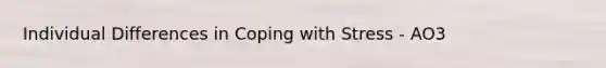 Individual Differences in Coping with Stress - AO3