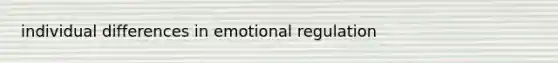 individual differences in emotional regulation