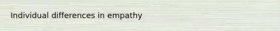 Individual differences in empathy