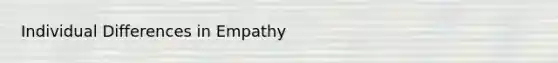 Individual Differences in Empathy