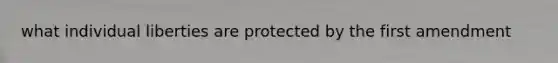 what individual liberties are protected by the first amendment