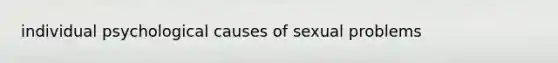 individual psychological causes of sexual problems