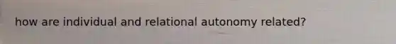 how are individual and relational autonomy related?