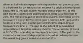 When an individual taxpayer sells depreciable real property used in a business for an amount that exceeds its original cost/original basis, how is the gain taxed? Multiple choice question. a) The gain due to accumulated depreciation is taxed at a max rate of 25%. The remaining gain is taxed at 0/15/20%, depending on the taxpayer's income. b) The entire gain is Section 1231 gain and is taxed as a long term capital gain at 0/15/20%, depending on taxpayer's income. c) The gain to the extent of accumulated depreciation is taxed as ordinary income. The remainder is taxed at 0/15/20%, depending on taxpayer's income. d) The gain to the extent of accumulated depreciation is taxed as ordinary income. The remaining gain is taxed at a max of 25%