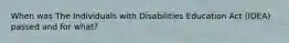 When was The Individuals with Disabilities Education Act (IDEA) passed and for what?