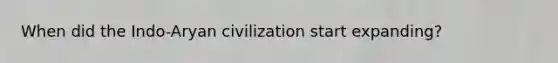 When did the Indo-Aryan civilization start expanding?