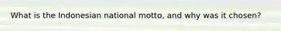 What is the Indonesian national motto, and why was it chosen?