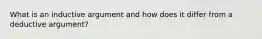 What is an inductive argument and how does it differ from a deductive argument?