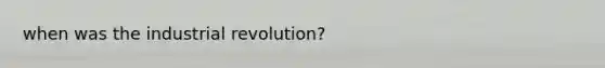 when was the industrial revolution?