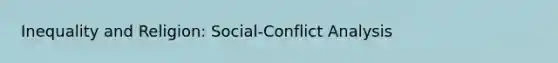 Inequality and Religion: Social-Conflict Analysis